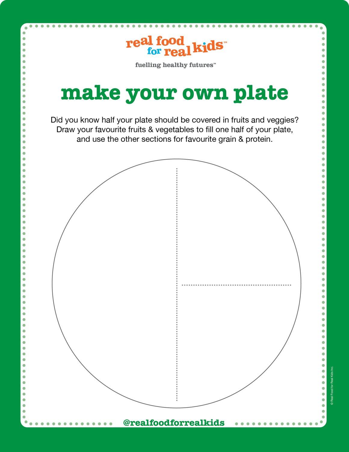 Activity page from real food for real kids asking to make your own plate. features circle divided in half and quarters