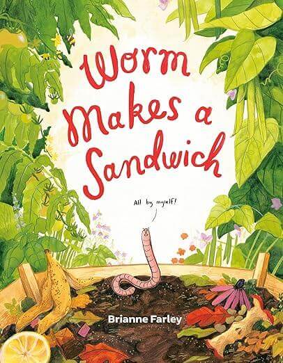 worm makes a sandwich! 1 worm makes a sandwich book cover art